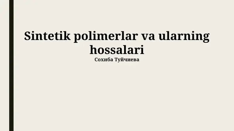 Sintetik polimerlar va ularning hossalari