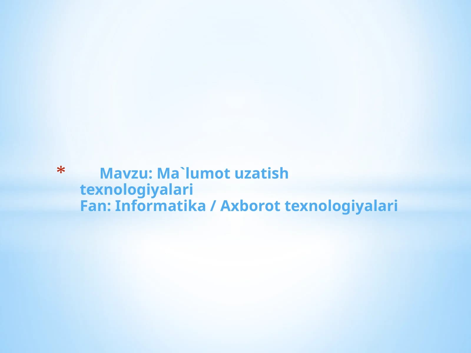 Ma`lumot uzatish texnologiyalari