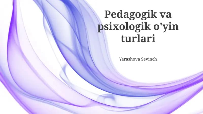Pedagogik va psixologik o'yin turlari