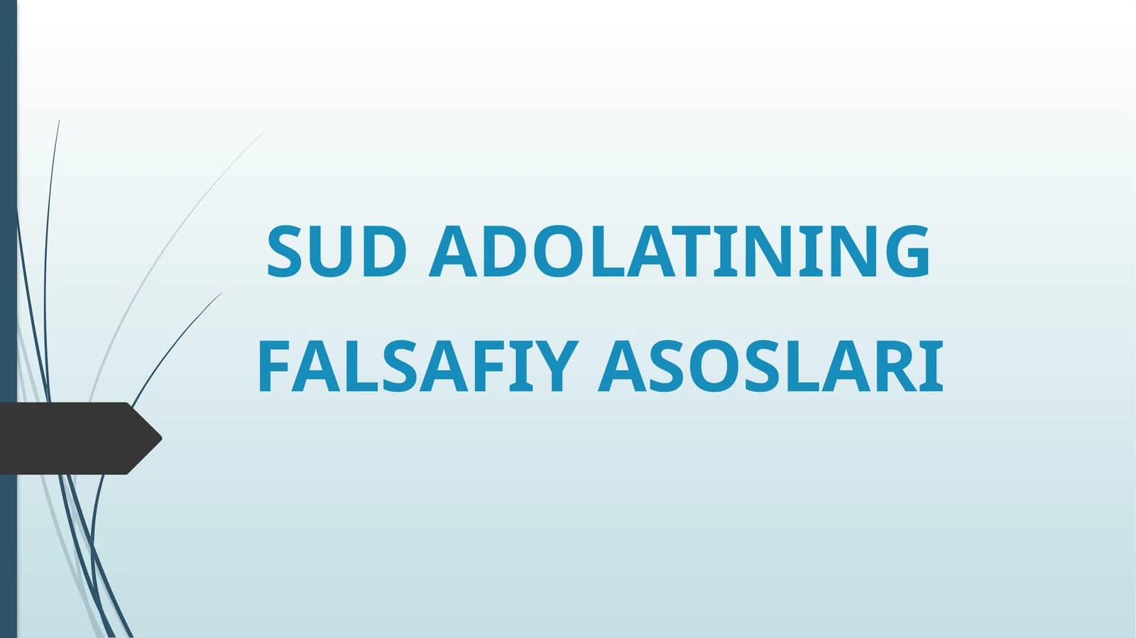 SUD ADOLATINING FALSAFIY ASOSLARI