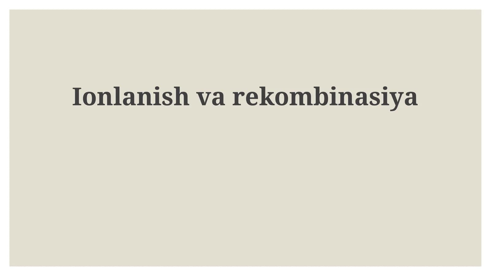 Ionlanish va rekombinatsiya