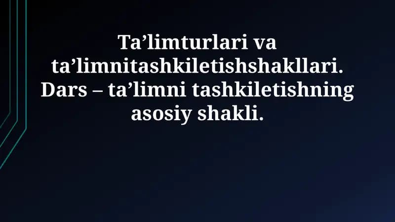 Ta'lim Turlari va Ta'limni Tashkil Etish Shakllari