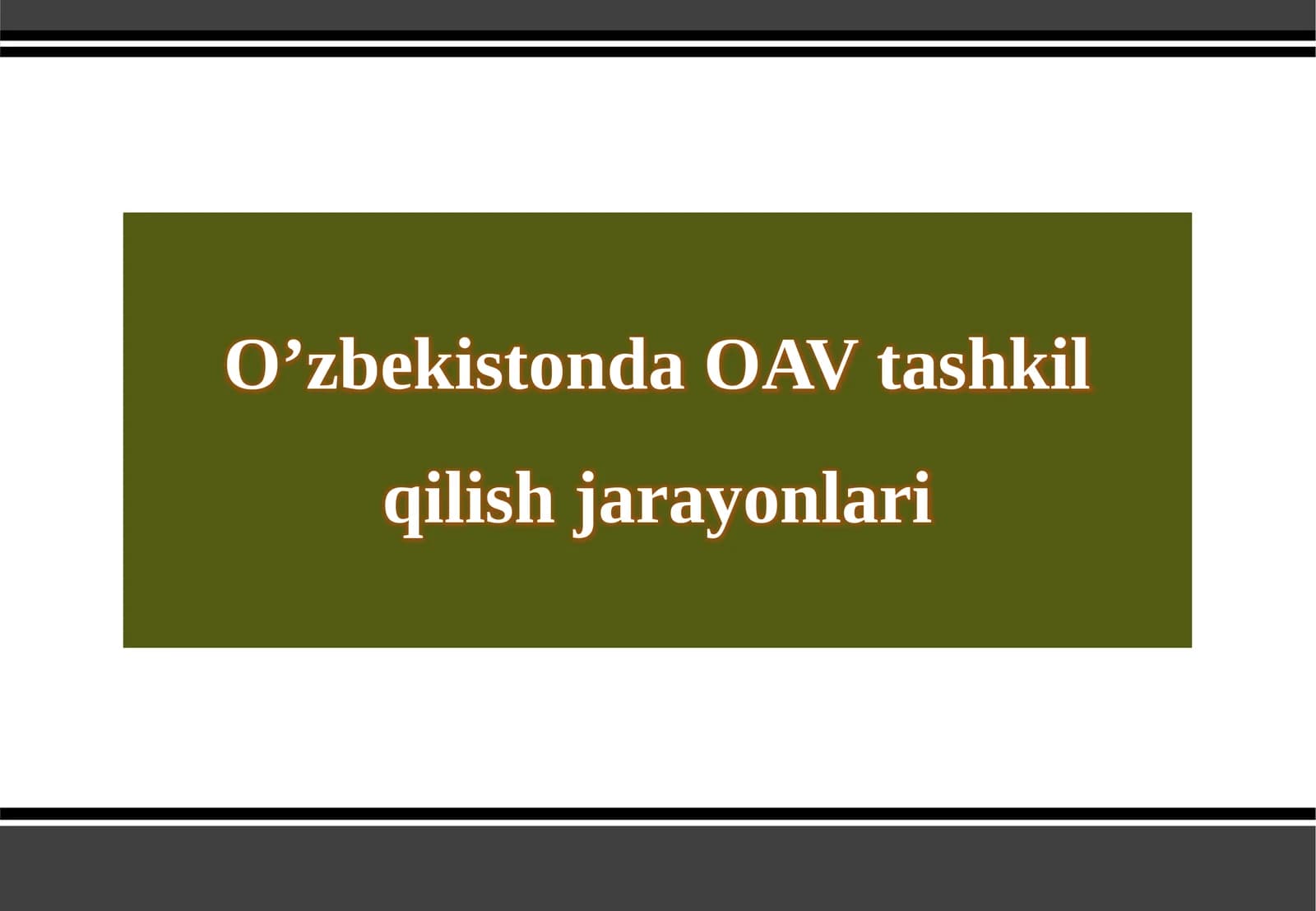 O'zbekistonda OAV tashkil qilish jarayonlari