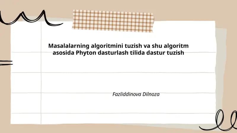 Masalalarning algoritmini tuzish va shu algoritm asosida Phyton dasturlash tilida dastur tuzish