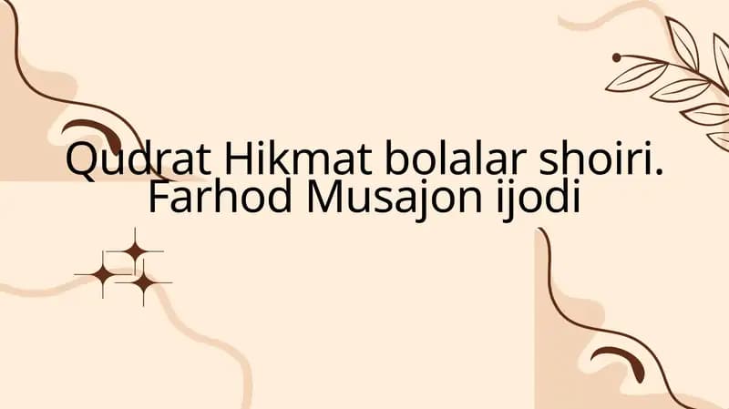 Qudrat Hikmat bolalar shoiri. Farhod Musajon ijodi