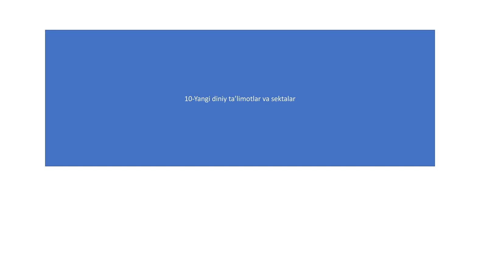 10-Yangi diniy ta’limotlar va sektalar