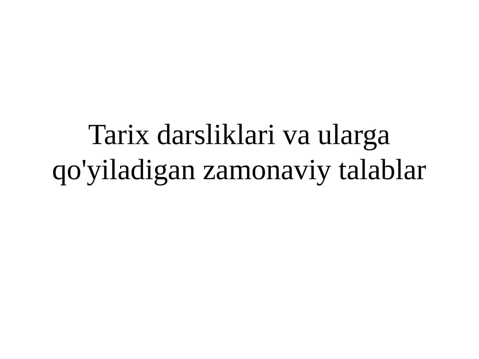 Tarix darsliklari va ularga qo'yiladigan zamonaviy talablar