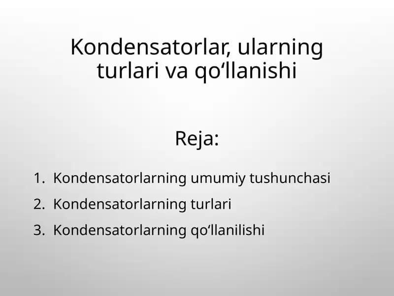 Kondensatorlar, ularning turlari va qo‘llanishi
