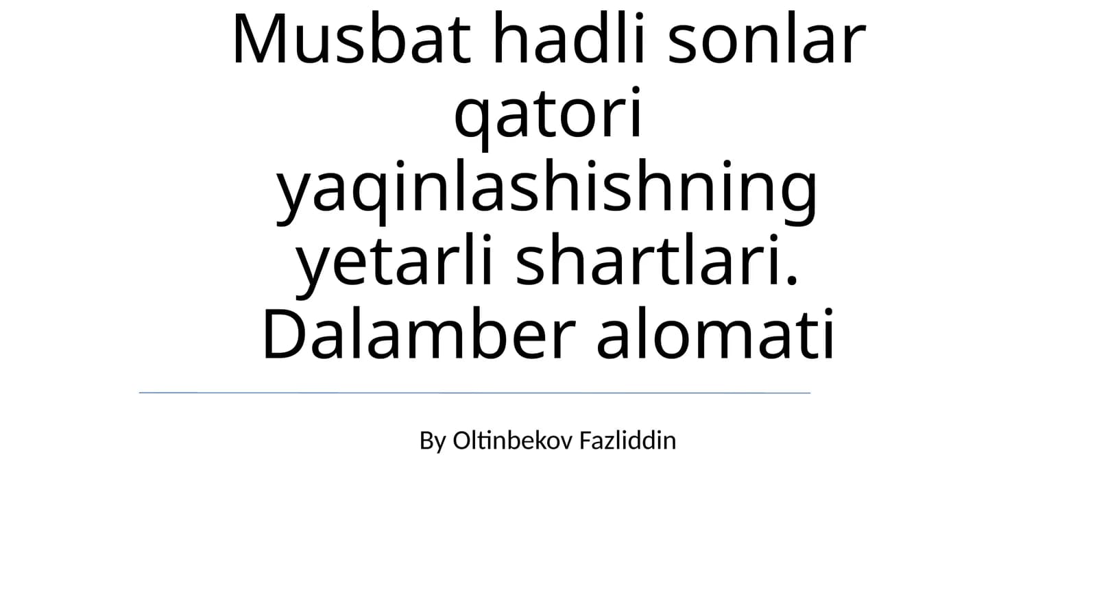 Musbat hadli sonlar qatori yaqinlashishning yetarli shartlari. Dalamber alomati