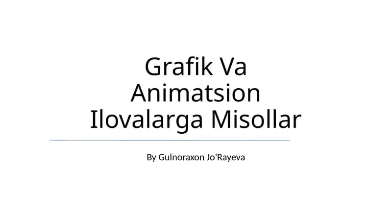 Grafik Va Animatsion Ilovalarga Misollar