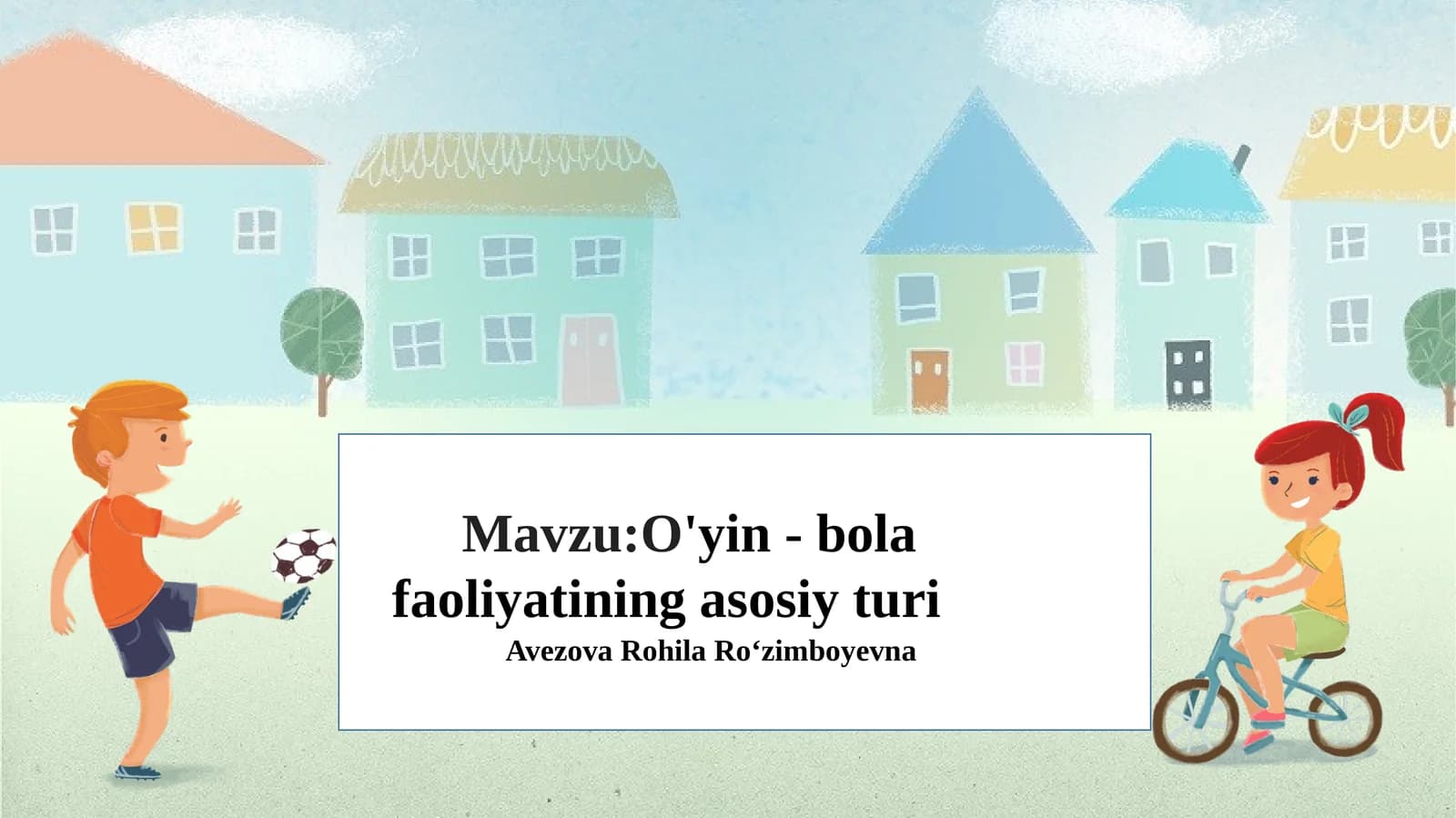 O'yin - bolafaoliyatining asosiy turi