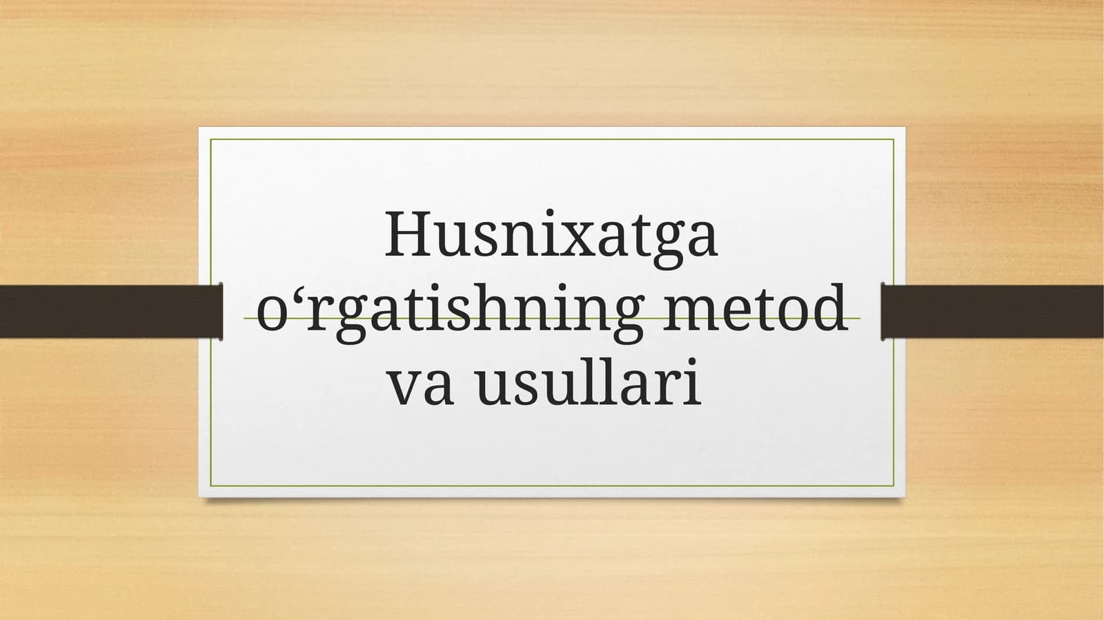 Husnixatga oʻrgatishning metod va usullari