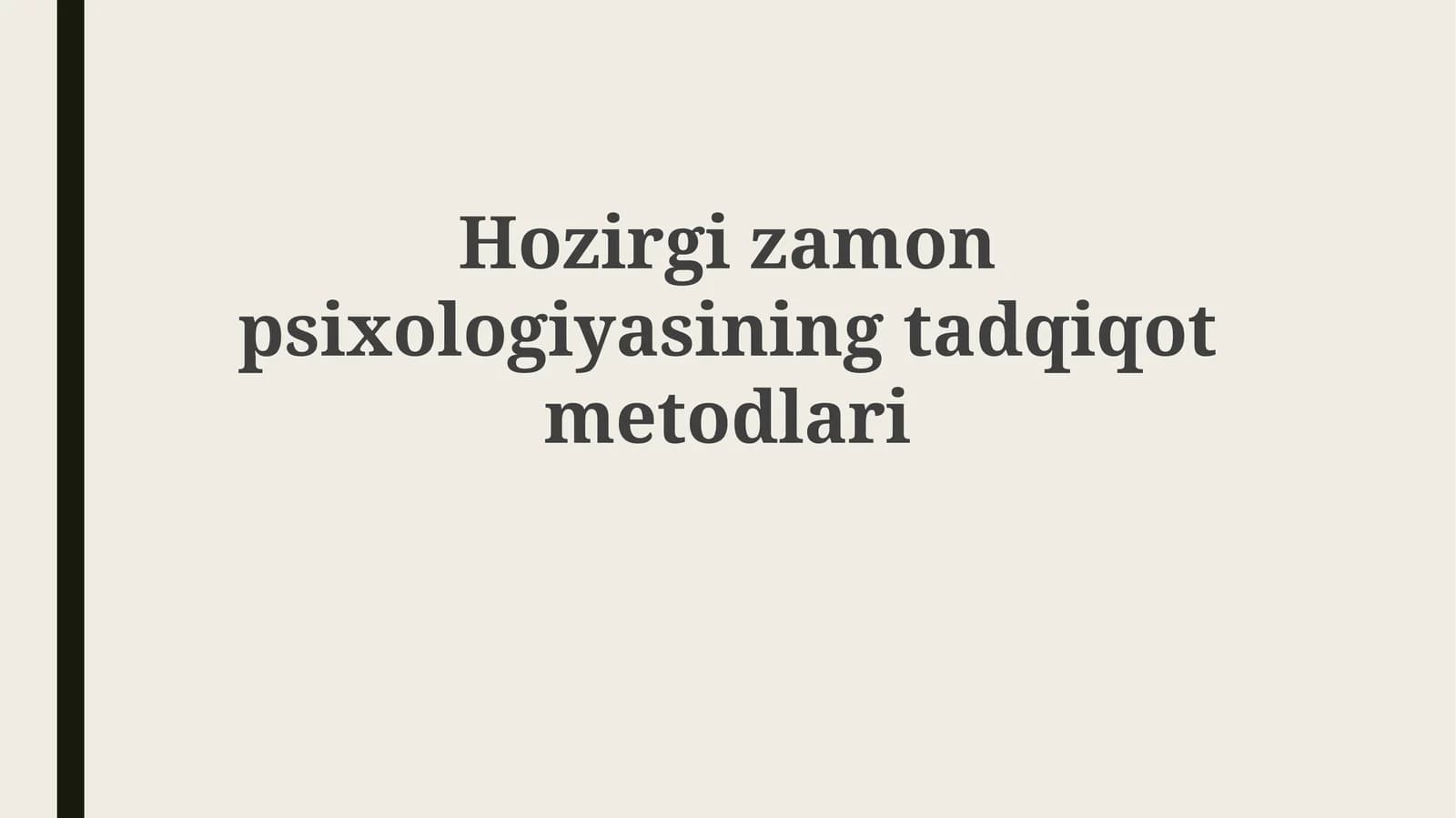 Hozirgizamonpsixologiyasiningtadqiqotmetodlari
