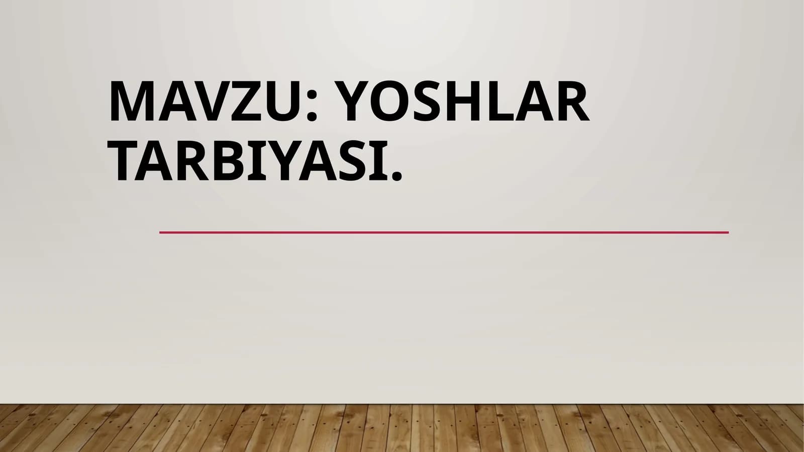 YOSHLAR TARBIYASI