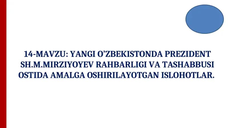 YANGI O’ZBEKISTONDA PREZIDENT SH.M.MIRZIYOYEV RAHBARLIGI VA TASHABBUSI OSTIDA AMALGA OSHIRILAYOTGAN ISLOHOTLAR.