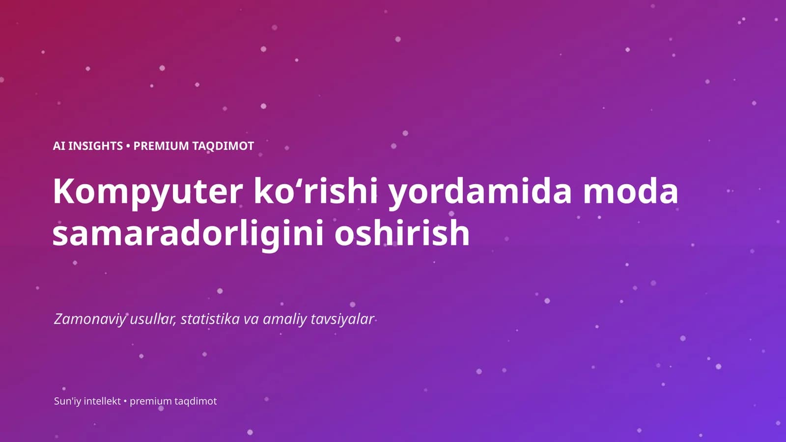 AI INSIGHTS • PREMIUM TAQDIMOT