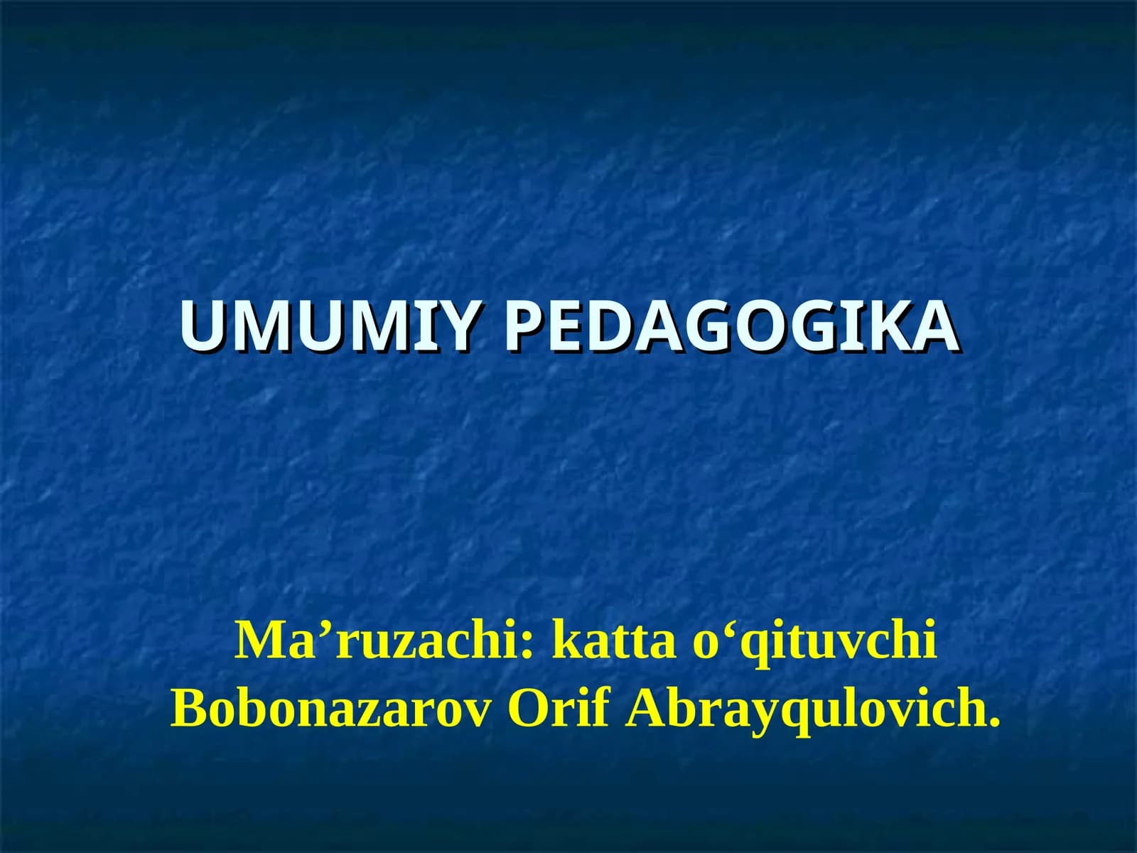 UMUMIY PEDAGOGIKA