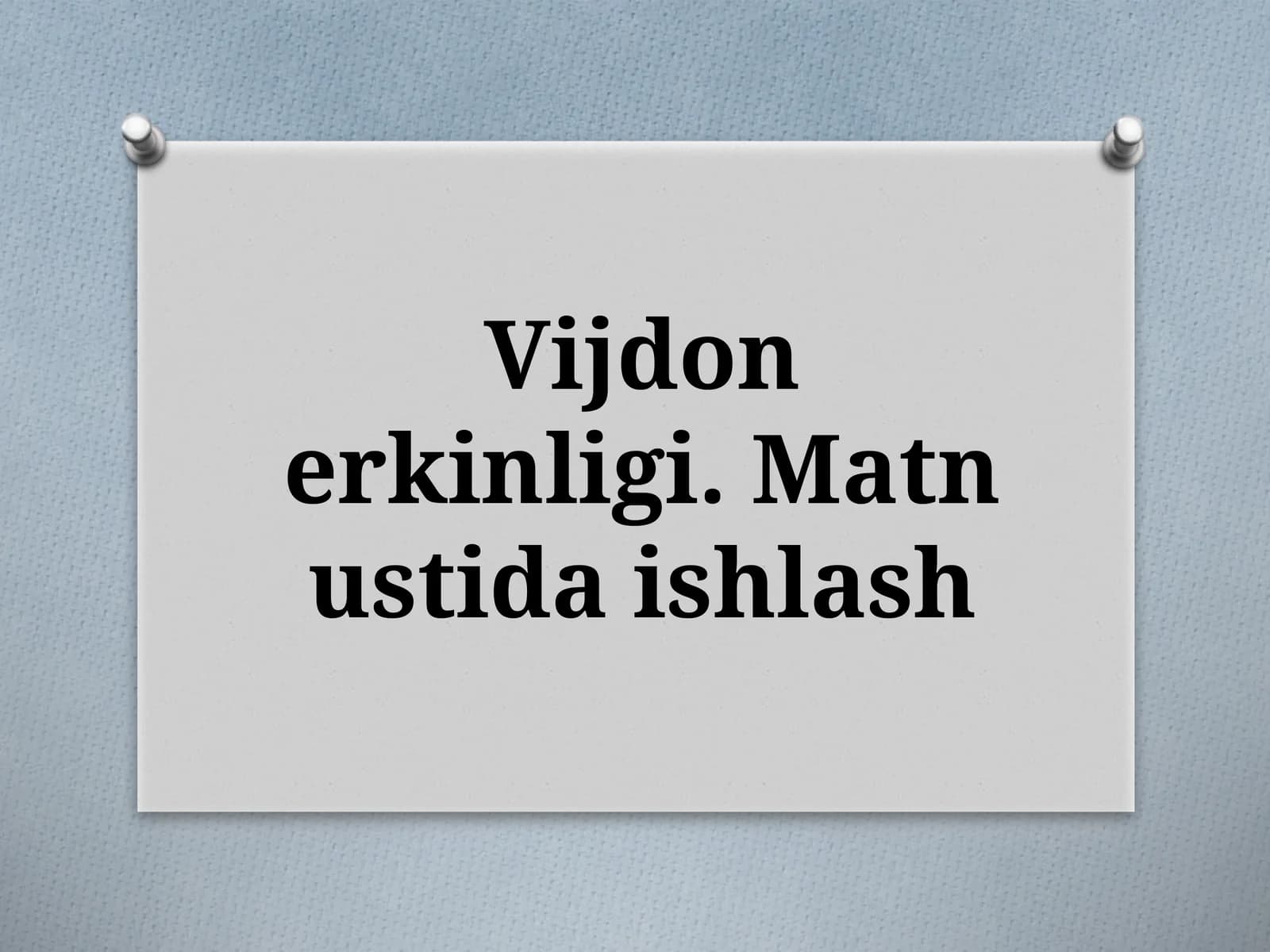 Vijdon erkinligi. Matn ustida ishlash