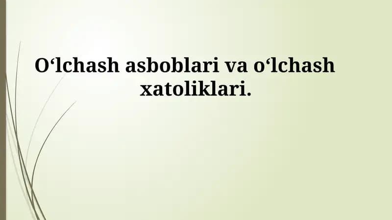 O‘lchov asboblari va o‘lchash xatoliklari