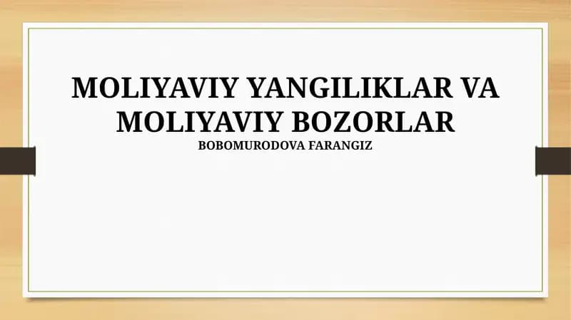 MOLIYAVIY YANGILIKLAR VA MOLIYAVIY BOZORLAR