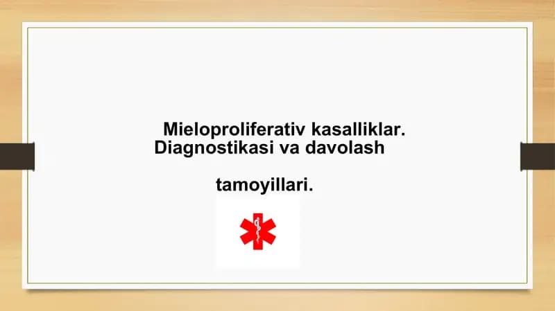 Mieloproliferativ kasalliklar Diagnostikasi va davolash tamoyillari