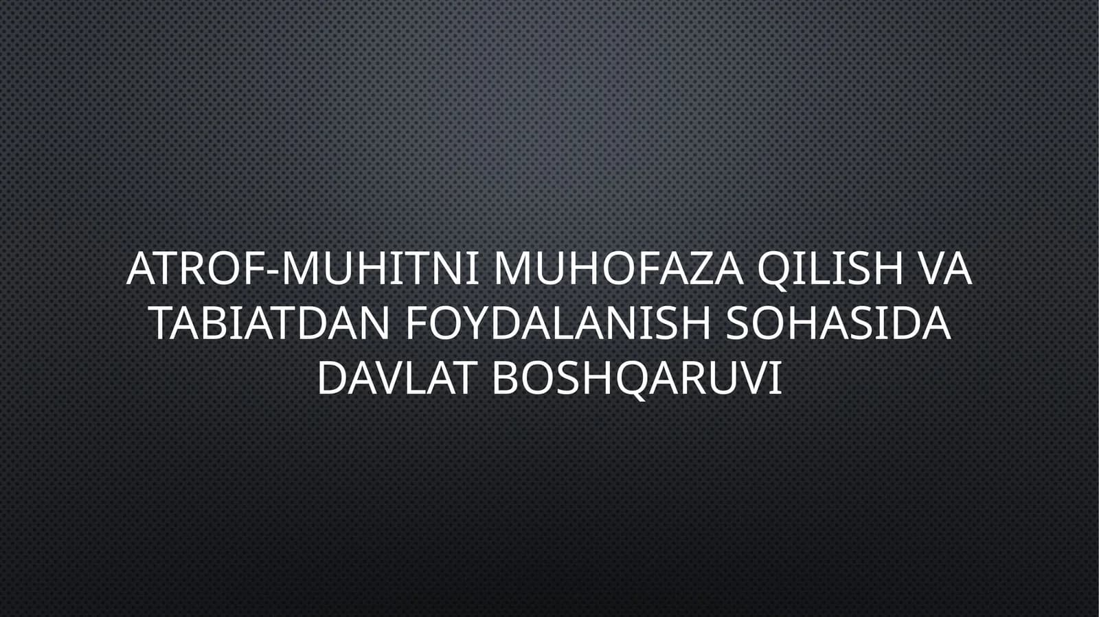 Reja: Atrof-muhitni muhofaza qilish