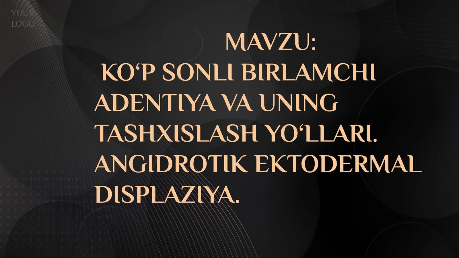 Ko‘p sonli birlamchi  adentiya va uning  tashxislash yo‘llari.  Angidrotik ektodermal displaziya.