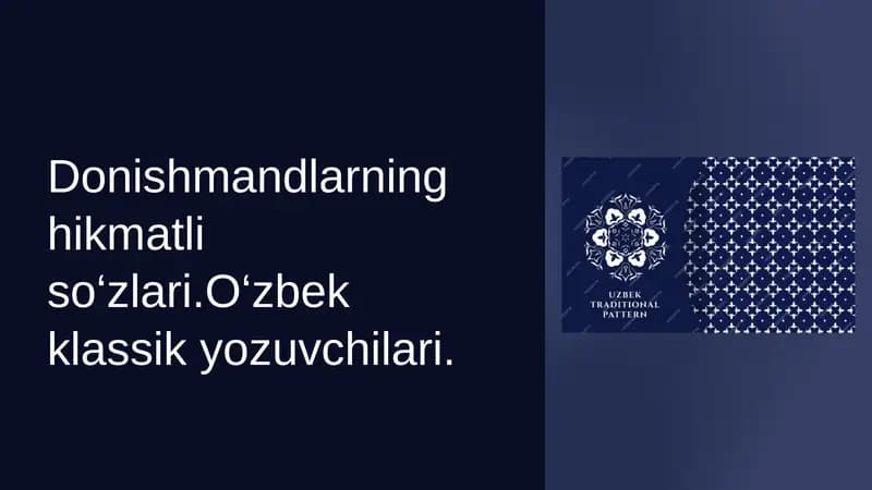 Donishmandlarning hikmatli so‘zlari. O‘zbek klassik yozuvchilari.