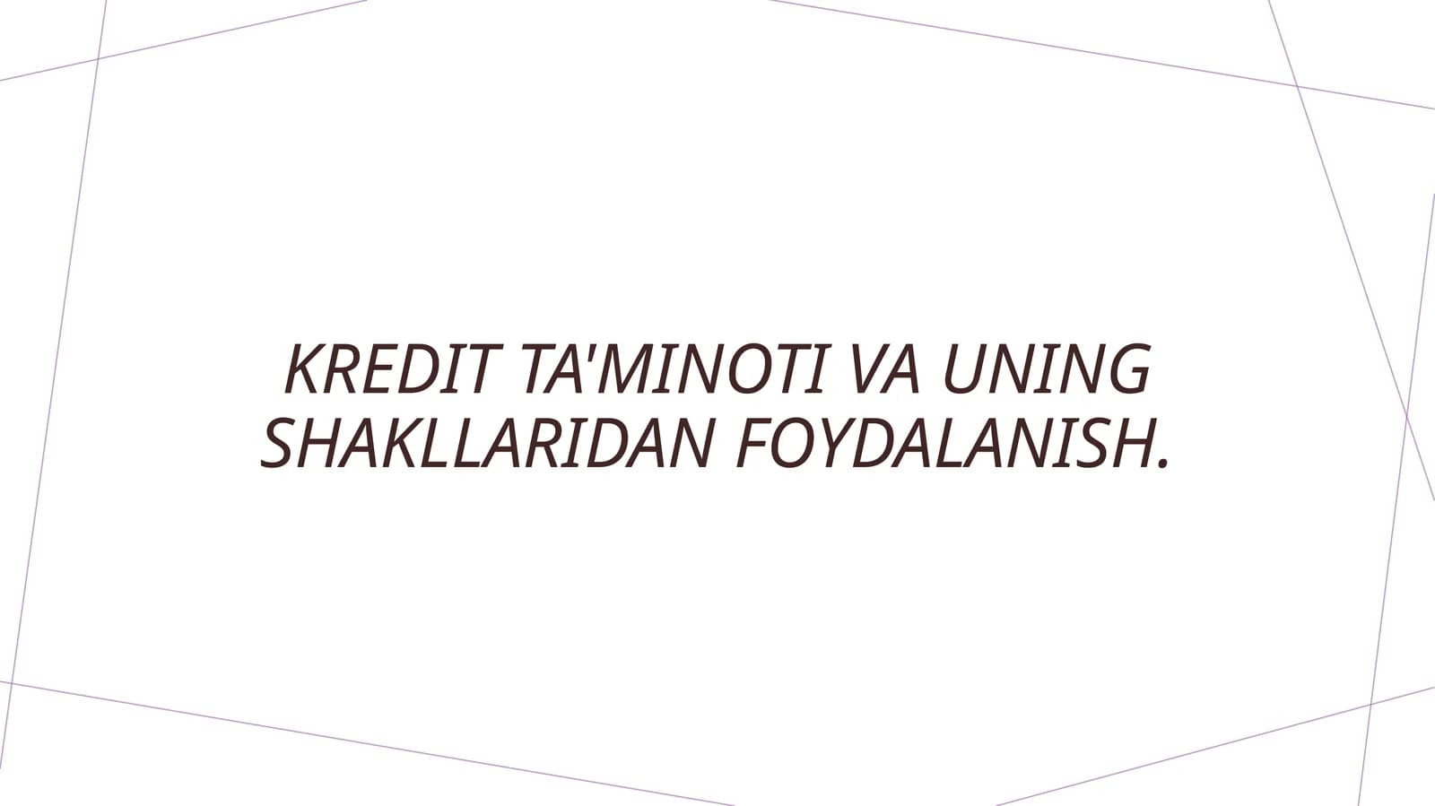 Kredit ta'minoti va uning shakllaridan foydalanish
