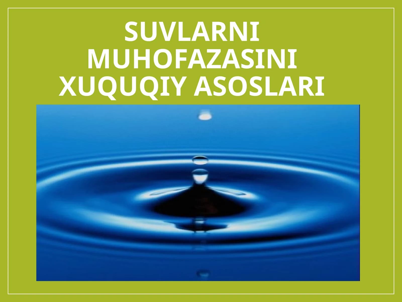 SUVLARNI MUHOFAZASINI XUQUQIY ASOSLARI
