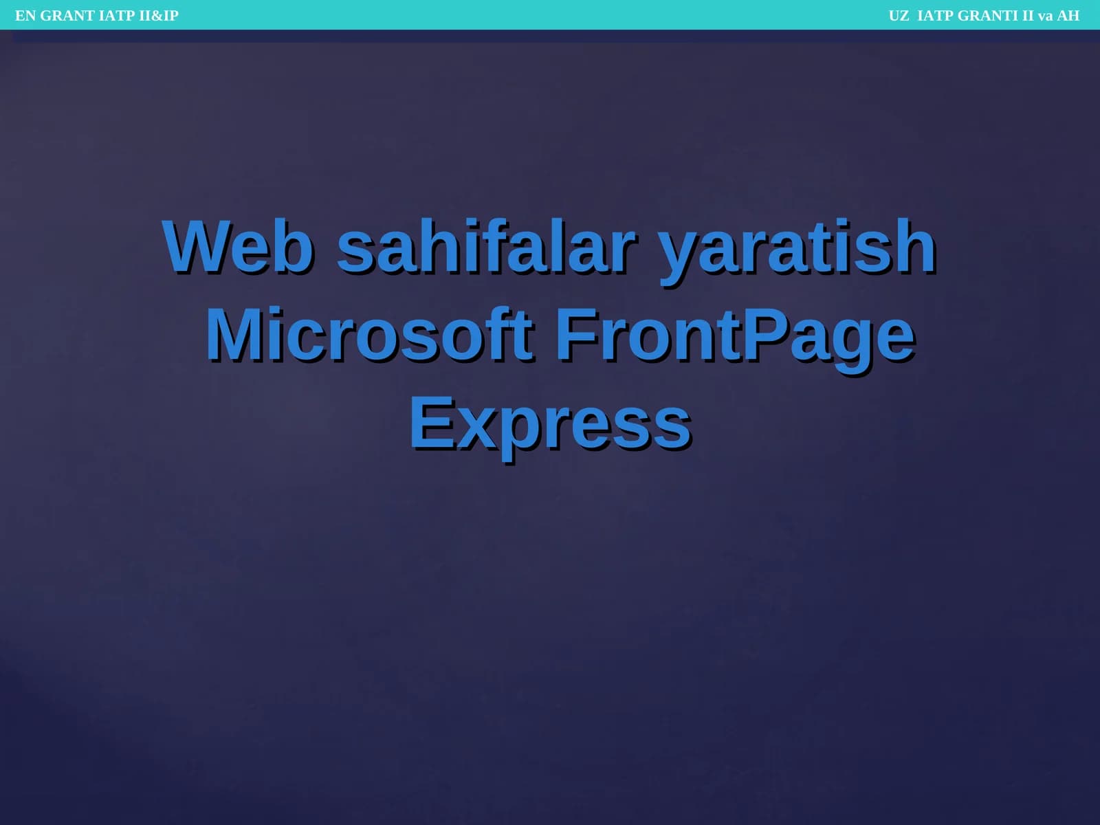 Web sahifalar yaratish Microsoft FrontPage Express