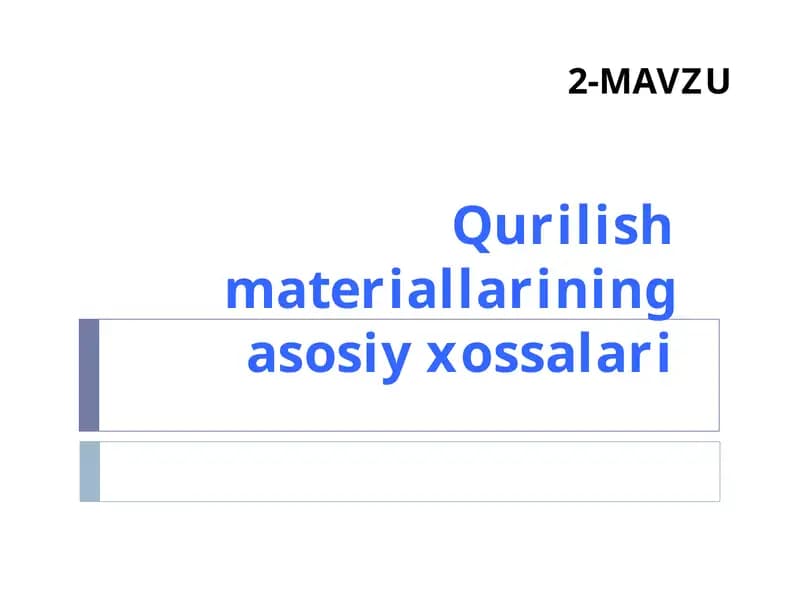 Qurilish materiallarining asosiy xossalari