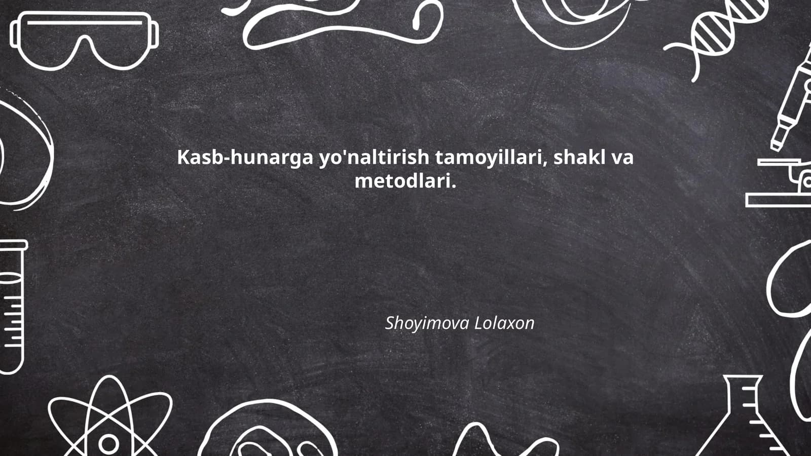 Kasb-hunarga yo'naltirish tamoyillari, shakl va metodlari