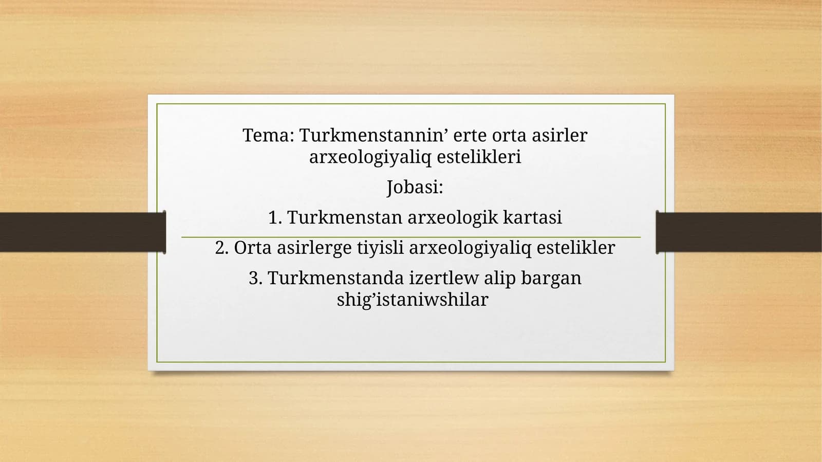 Turkmenstannin’ erte orta asirler arxeologiyaliq estelikleri