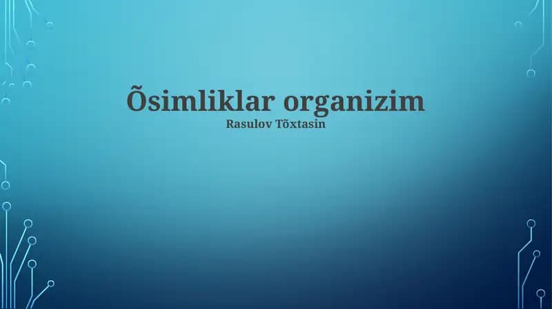 Organizmlar haqida umumiy ma'lumot