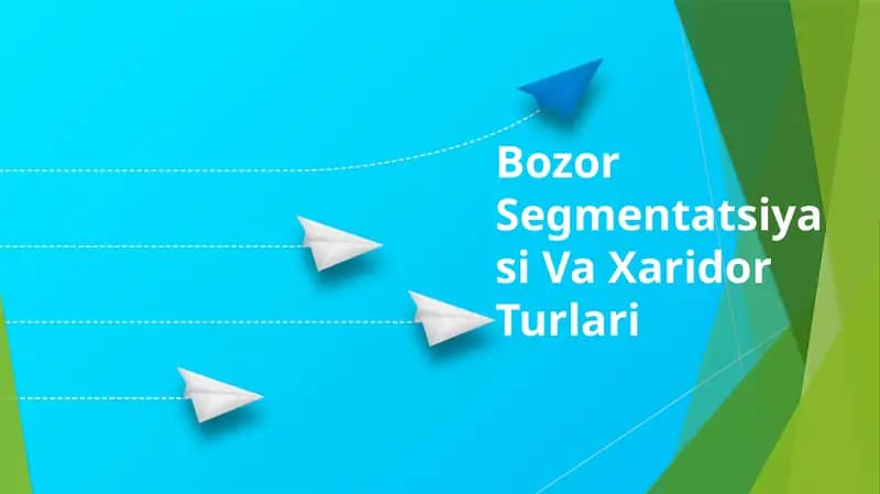 Bozor Segmentatsiyasi Va Xaridor Turlari