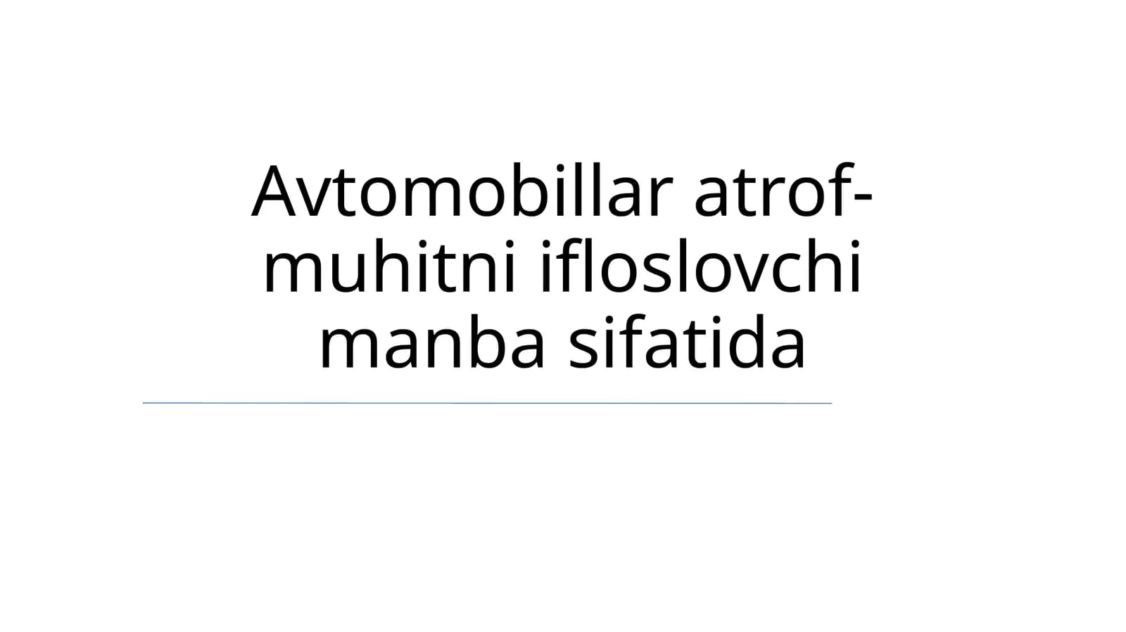 Avtomobillar atrof-muhitni ifloslovchi manba sifatida