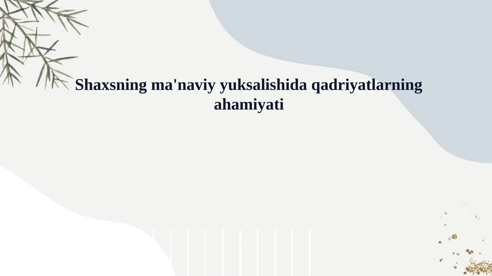 Shaxsning ma'naviy yuksalishida qadriyatlarning ahamiyati