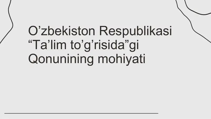 O’zbekiston Respublikasi “Ta’lim to’g’risida”gi Qonunining mohiyati