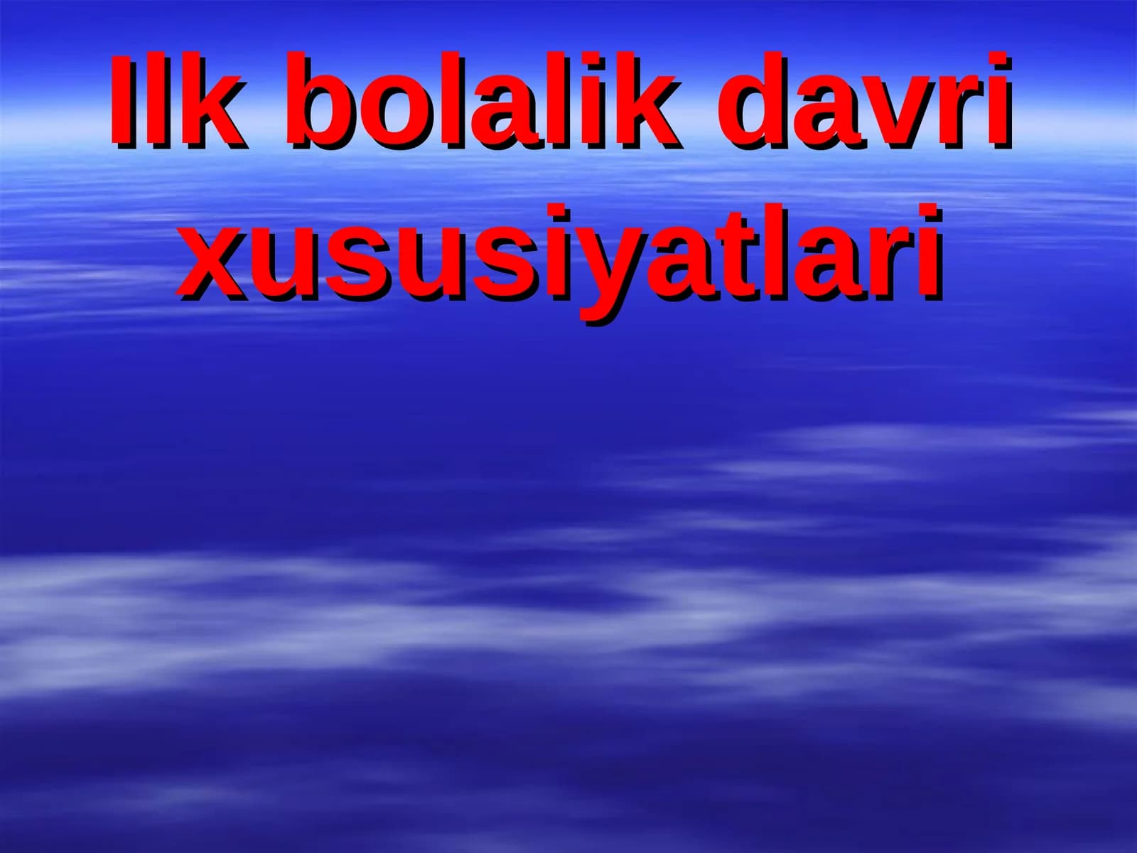 Ilk bolalik davri xususiyatlari