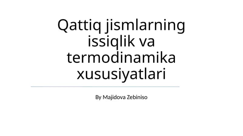 Qattiq jismlarning issiqlik va termodinamika xususiyatlari