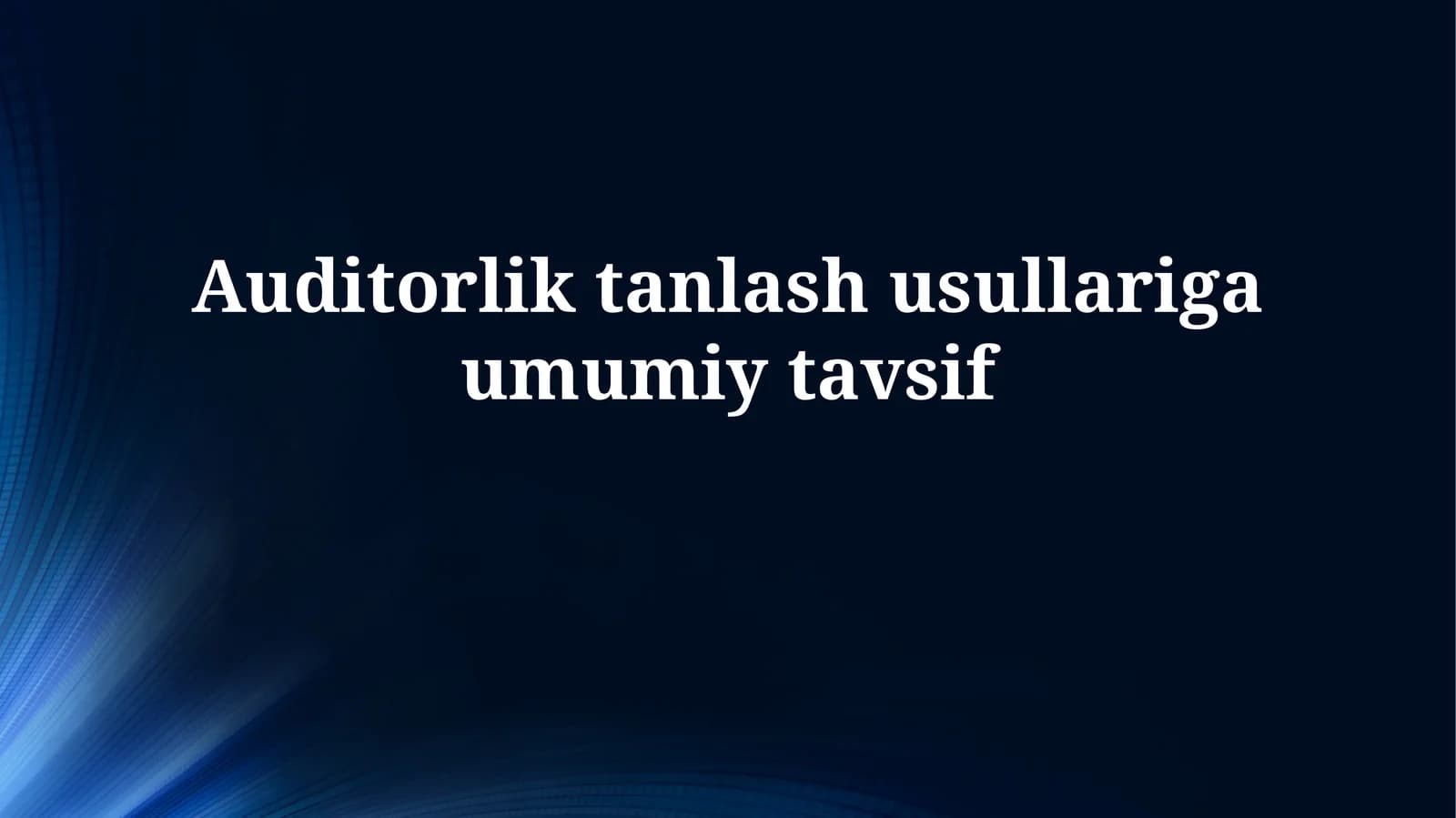 Auditor Tanlash Usullarining Umumiy Tavsifi