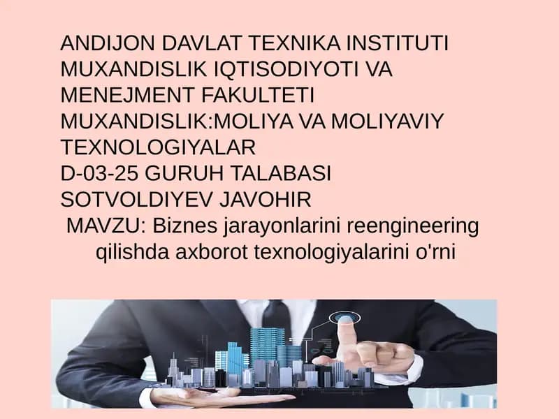 Biznes jarayonlarini reengineering qilishda axborot texnologiyalarini o'rni