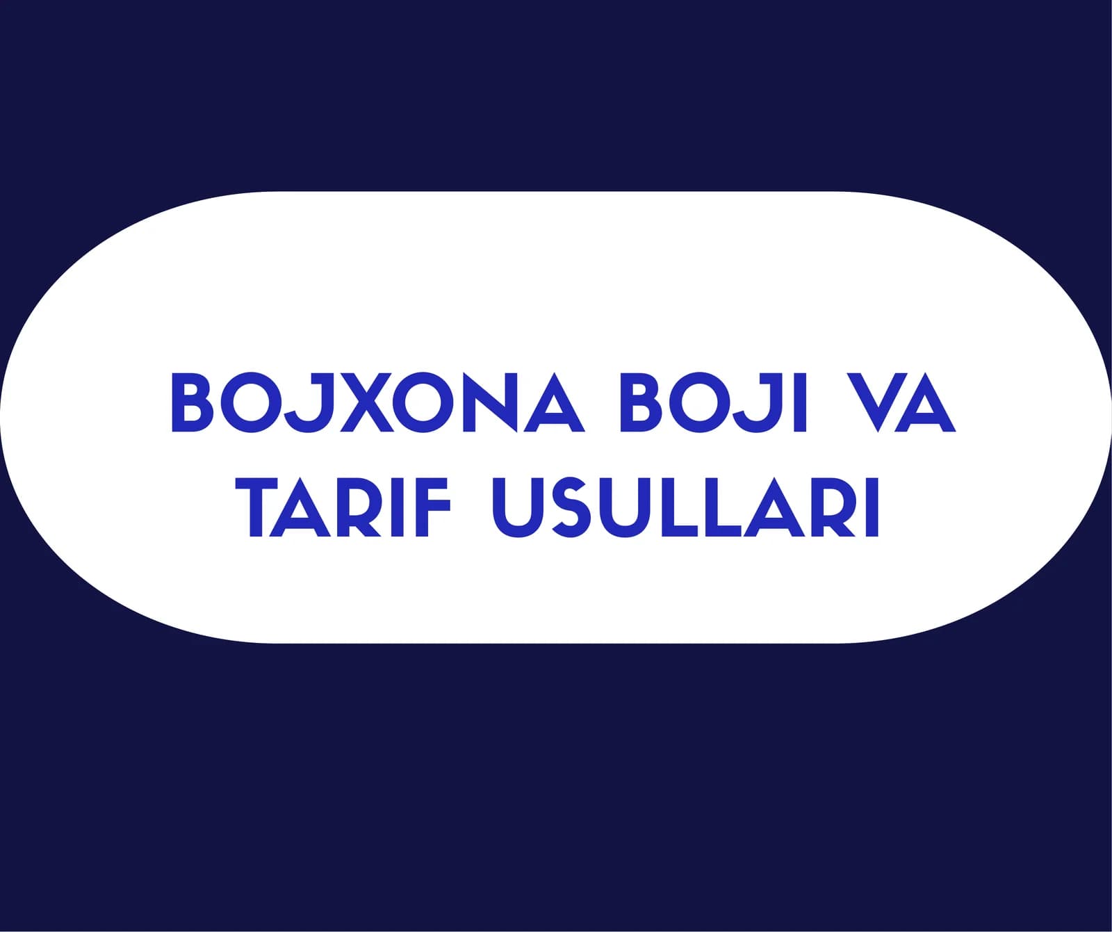 BOJXONA BOJI VA TARIF USULLARI