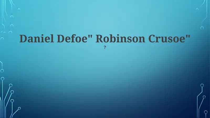 Daniel Defoe" Robinson Crusoe"