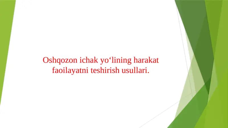 Oshqozon ichak yo‘lining harakat faoilayatni tekshirish usullari.