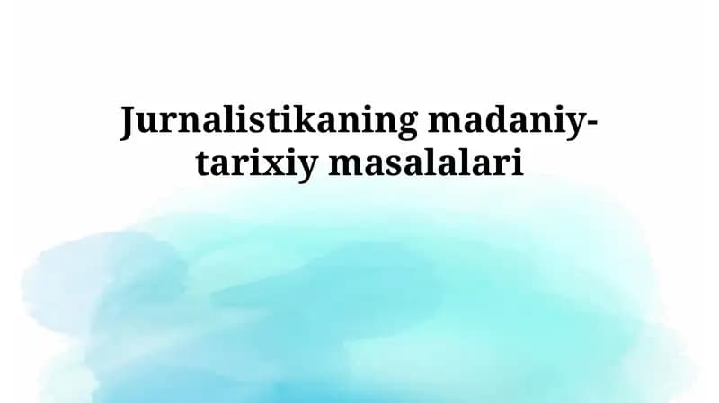 Jurnalistikaning madaniy-tarixiy masalalari