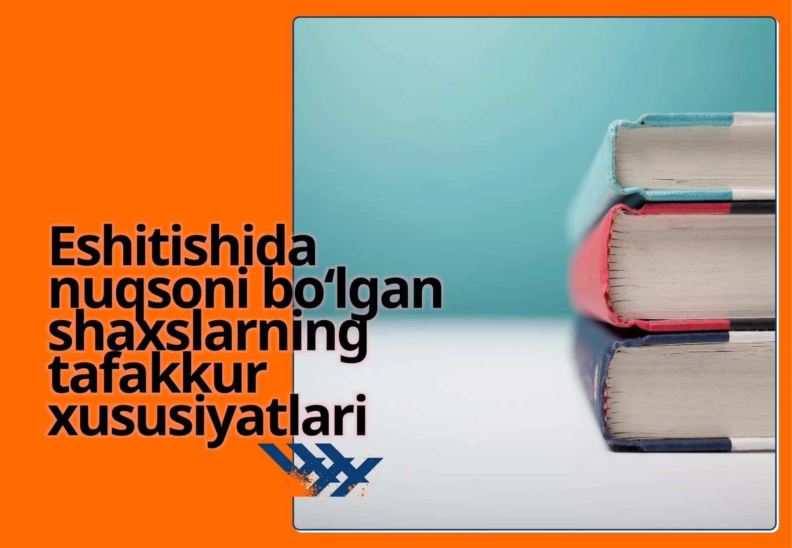 Eshitishidan uqsonib o‘lgan shaxslarning tafakkur xususiyatlari