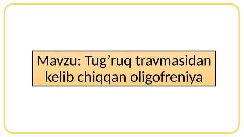 Tug’ruq travmasidan kelib chiqqan oligofreniya