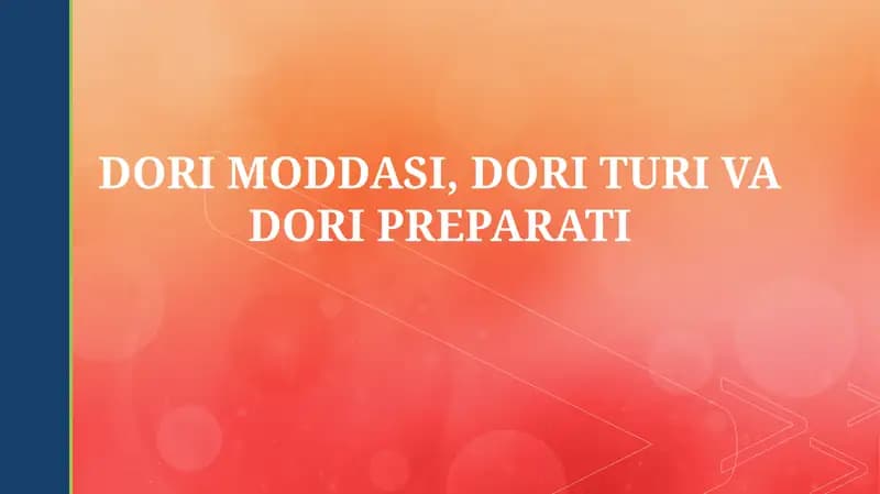 DORI MODDASI, DORI TURI VA DORI PREPARATI